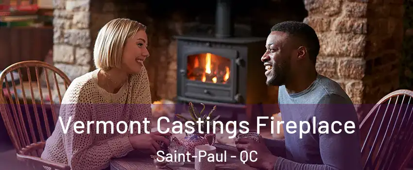  Vermont Castings Fireplace Saint-Paul - QC