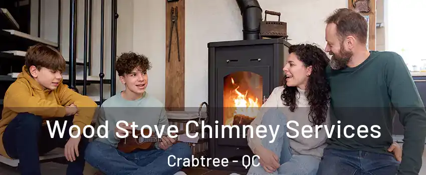  Wood Stove Chimney Services Crabtree - QC