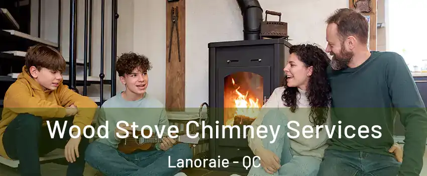  Wood Stove Chimney Services Lanoraie - QC