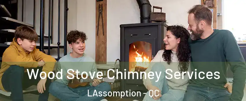  Wood Stove Chimney Services LAssomption - QC