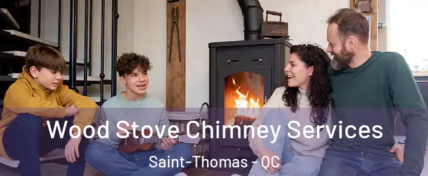  Wood Stove Chimney Services Saint-Thomas - QC