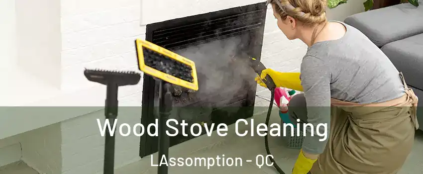  Wood Stove Cleaning LAssomption - QC