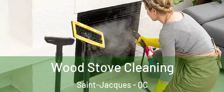  Wood Stove Cleaning Saint-Jacques - QC