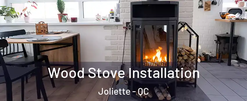  Wood Stove Installation Joliette - QC