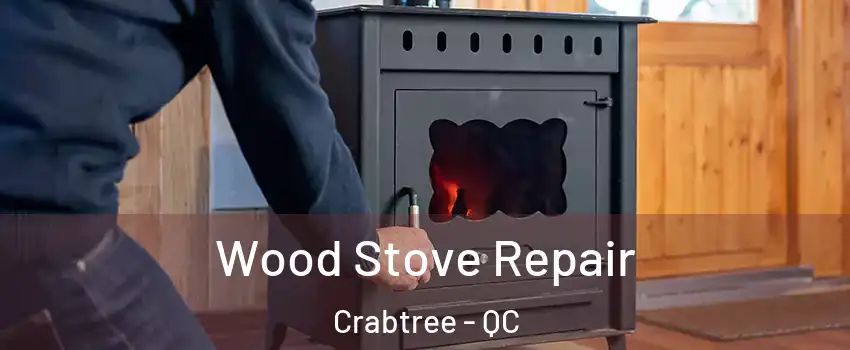  Wood Stove Repair Crabtree - QC