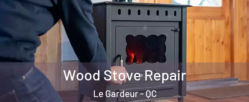  Wood Stove Repair Le Gardeur - QC